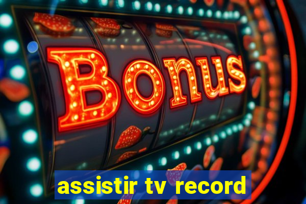 assistir tv record